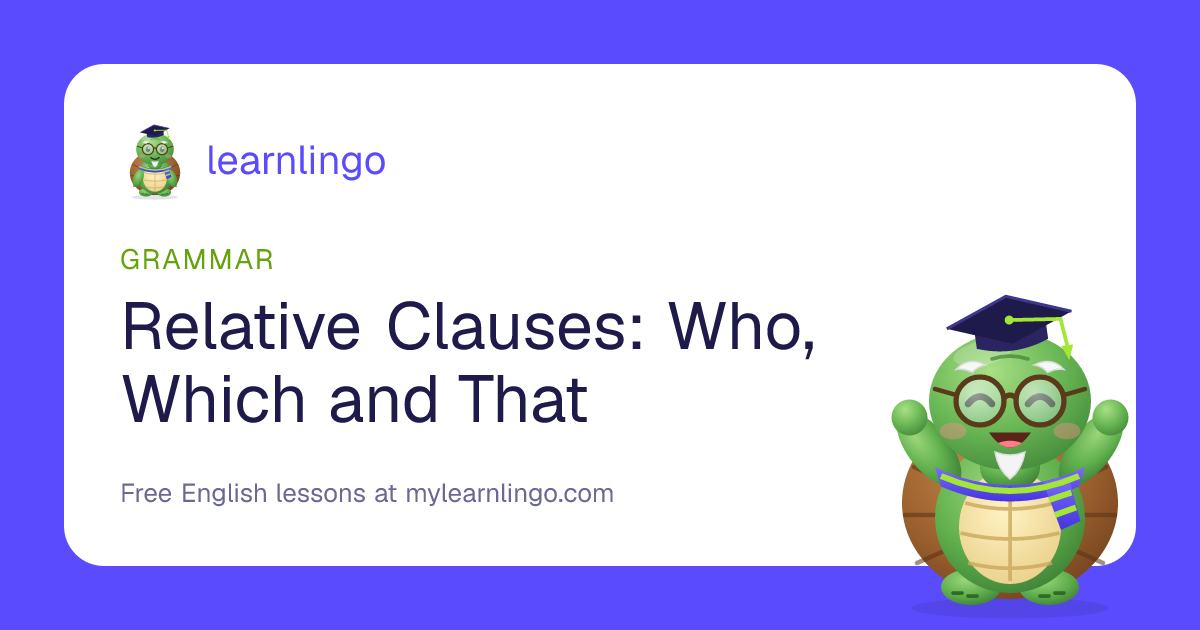Relative Clauses Who, Which, That: Rules and Quiz